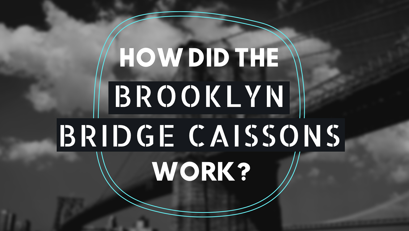 how did the brooklyn bridge caissons work