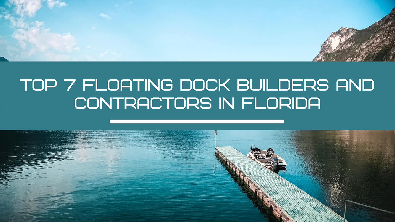 top 7 floating dock builders and contractors in Florida