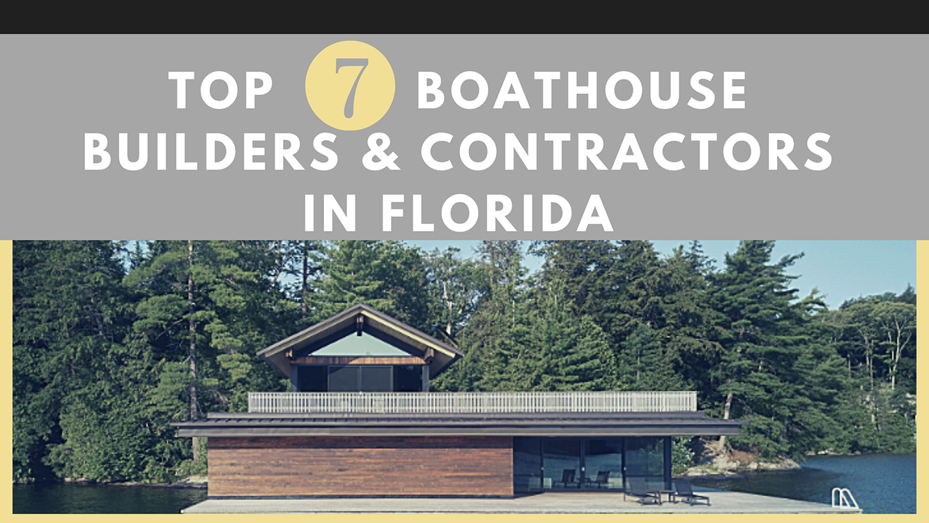 top boathouse builders and contractors in florida
