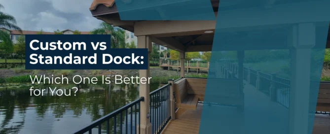 custom vs standard dock which one is better