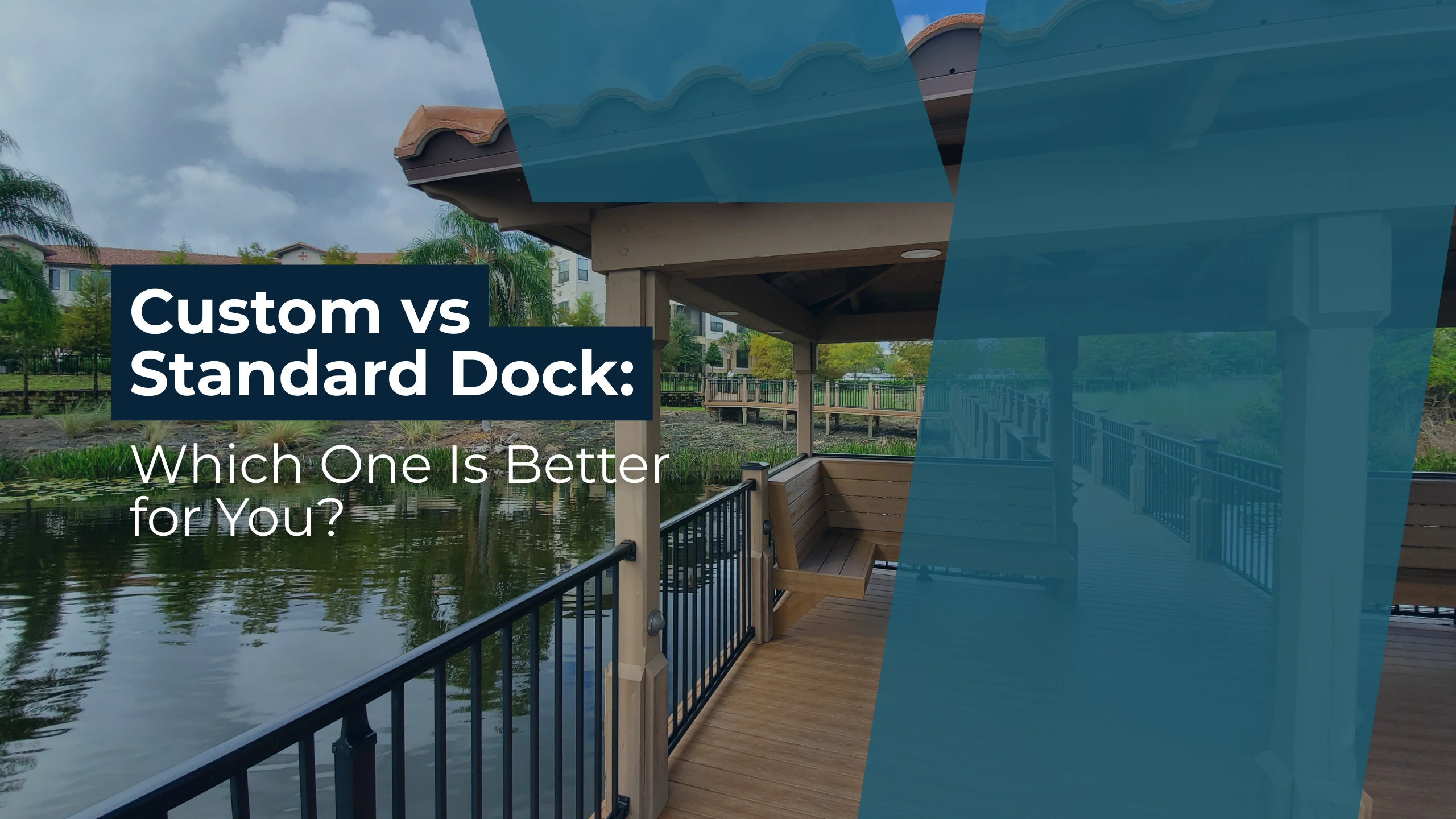 custom vs standard dock which one is better